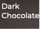 Dark Chocolate